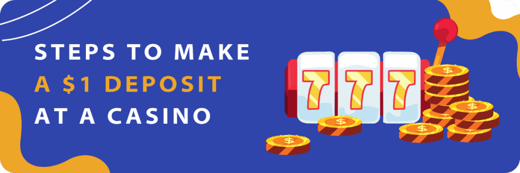 how to make a $1 deposit at casinos